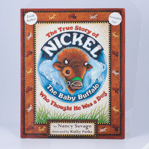 BOOKS - "The True Story of Nickel The Baby Buffalo"