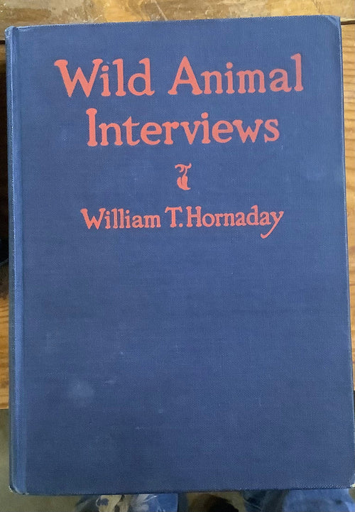 BOOKS - Wild Animal Interviews (Hornaday)