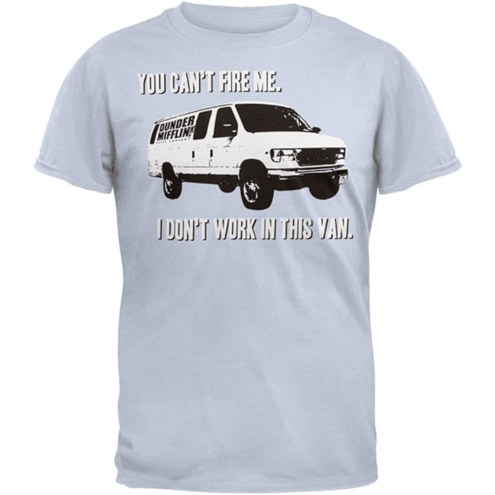 The Office You Can't Fire Me I Don't Work in This Van Adult Light Blue T-Shirt - TVStoreOnline